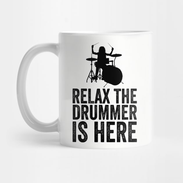 Relax The Drummer Is Here Funny Drummer by DragonTees